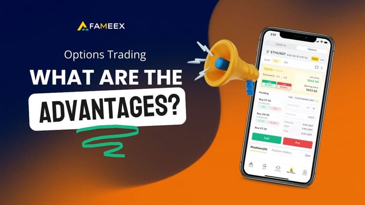 Why Trade FAMEEX Options? What are the Advantages?