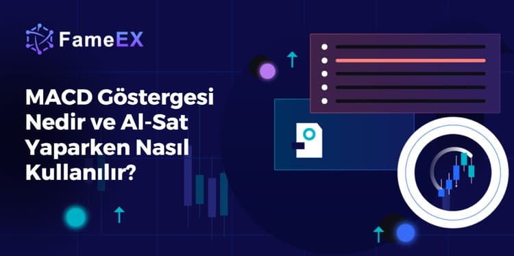 MACD Göstergesi Nedir ve Al-Sat Yaparken Nasıl Kullanılır?