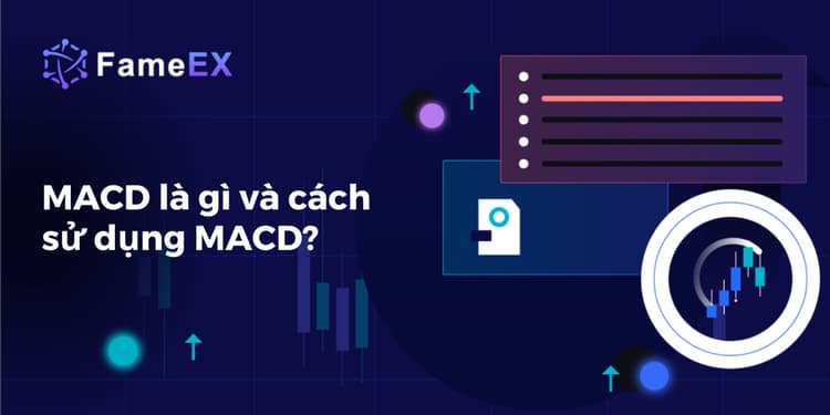  MACD là gì và cách sử dụng MACD?