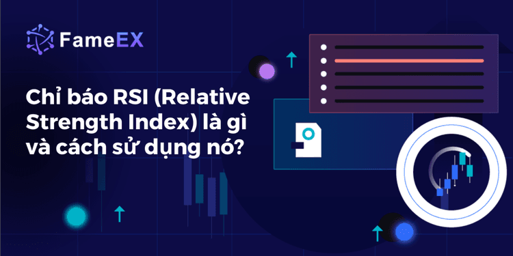 Chỉ báo RSI (Relative Strength Index) là gì và cách sử dụng nó?