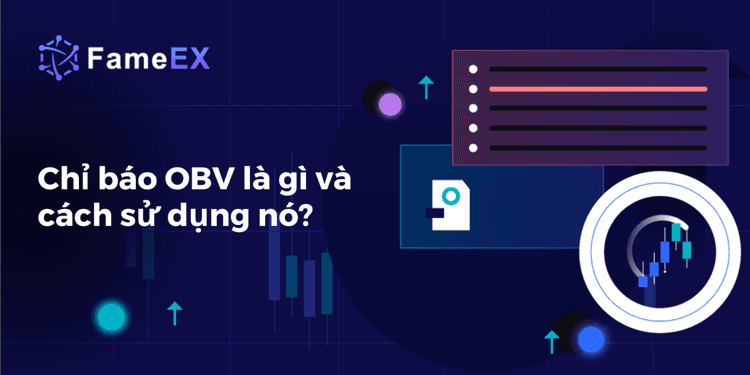 Chỉ báo OBV là gì và cách sử dụng nó?