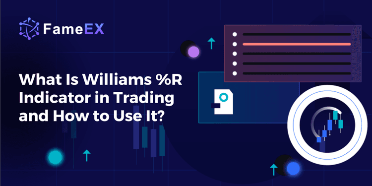 What Is Williams %R Indicator in Trading and How to Use It?