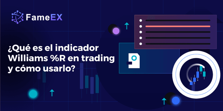 ¿Qué es el indicador Williams %R en trading y cómo usarlo?