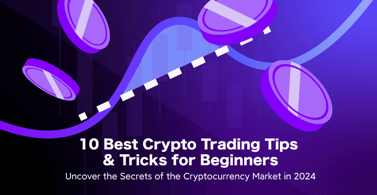 10 Best Crypto Trading Tips and Tricks for Beginners: Uncover the Secrets of the Cryptocurrency Market in 2024