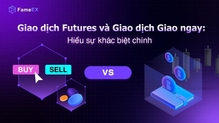 Giao dịch Futures và giao dịch Giao ngay: Hiểu sự khác biệt chính